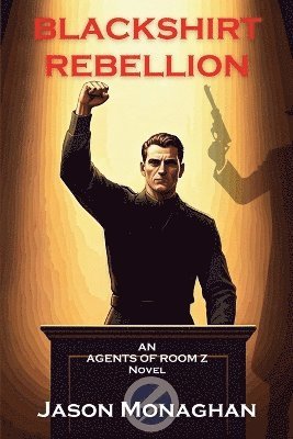 Jason Monaghan - Blackshirt Rebellion, Häftad