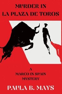 bokomslag Murder in La Plaza De Toros: A Marco in Spain Mystery