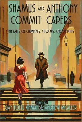 Andrew McAleer, Gay Toltl Kinman - Shamus and Anthony Commit Capers, Häftad