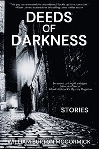 bokomslag Deeds of Darkness: William Burton McCormick Short Story Collections