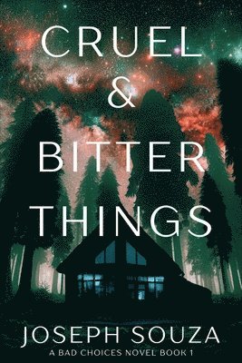 Cruel & Bitter Things 1