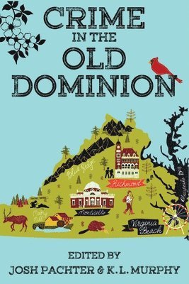Josh Pachter, K L Murphy - Crime in the Old Dominion, Häftad