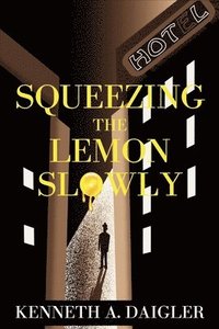 bokomslag Squeezing the Lemon Slowly