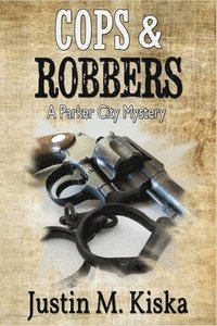 bokomslag Cops & Robbers: A Parker City Mystery