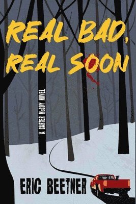 Eric Beetner - Real Soon Real Bad, Häftad