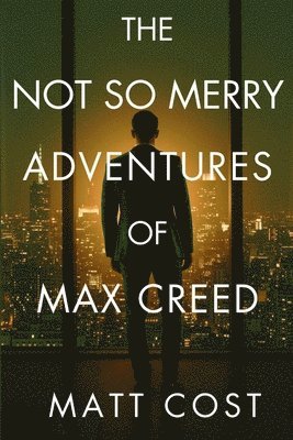 Matt Cost - Not So Merry Adventures of Max Creed, Häftad