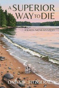 bokomslag A Superior Way to Die: A Karin Niemi Mystery