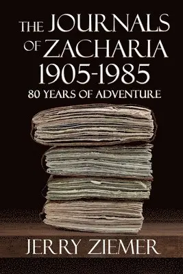 Jerry Ziemer - Journals of Zacharia 1905-1985, Häftad. Tillgänglighet: Lägg i varukorg