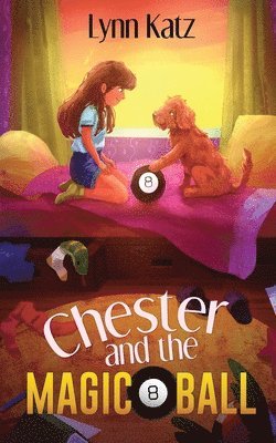 Chester and the Magic 8 Ball 1