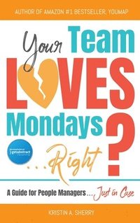 bokomslag Your Team Loves Mondays (... Right?)