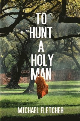 Michael Fletcher - To Hunt a Holy Man, Häftad