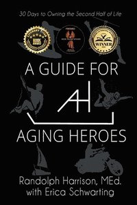 bokomslag A Guide for Aging Heroes