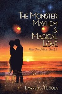 bokomslag The Monster, Mayhem, & Magical Love