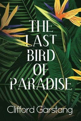 The Last Bird of Paradise 1
