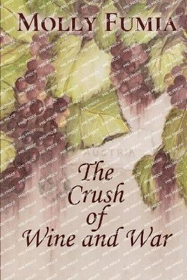 The Crush of Wine and War 1