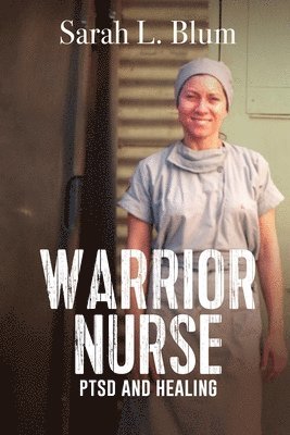 Sarah L Blum, Sarah L. Blum - Warrior Nurse, Häftad