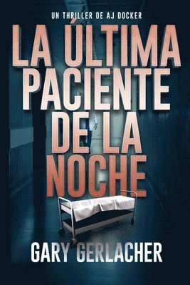 La ltima Paciente De La Noche 1