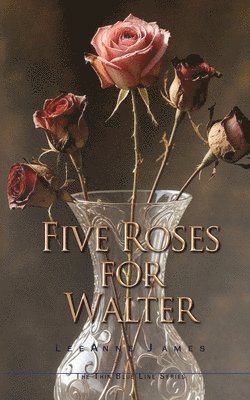 Leeanne James - Five Roses for Walter, Häftad