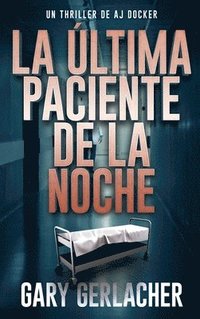 bokomslag Última Paciente De La Noche