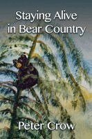 Peter Crow - Staying Alive in Bear Country, Häftad. Tillgänglighet: Lägg i varukorg
