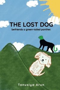 bokomslag The Lost Dog befriends a green-tailed panther
