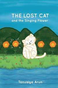 bokomslag The Lost Cat and the Singing Flower