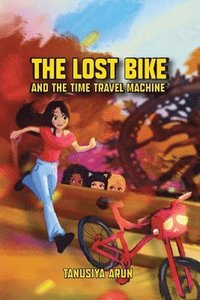 bokomslag The Lost Bike And The Time Travel Machine