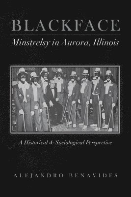 bokomslag Black Face Minstelsy in Aurora, Illinois