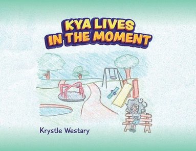 bokomslag Kya Lives in the Moment