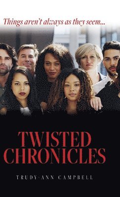 Trudy-Ann Campbell - Twisted Chronicles, Inbunden
