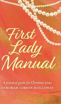 bokomslag First Lady Manual