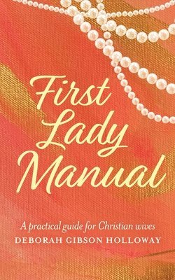 bokomslag First Lady Manual