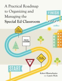 bokomslag A Practical Roadmap to Organizing and Managing the Special Ed Classroom