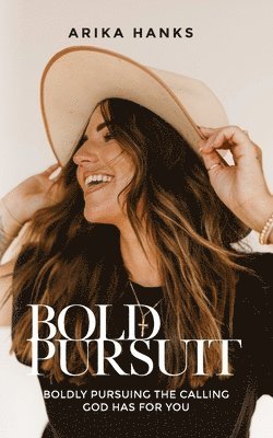 Arika Hanks - Bold Pursuit, Häftad