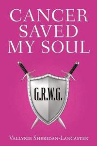 bokomslag Cancer Saved My Soul
