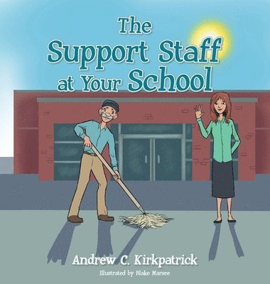 Andrew C Kirkpatrick, Andrew C. Kirkpatrick - Support Staff at Your School, Inbunden