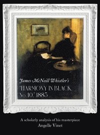 bokomslag James McNeill Whistler's (Harmony in Black No. 10) 1885