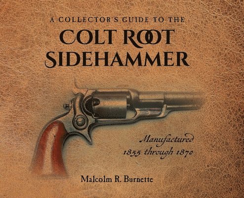 A Collector's Guide to the Colt Root Sidehammer 1