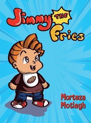 Morteza Motlagh - Jimmy the Fries, Inbunden