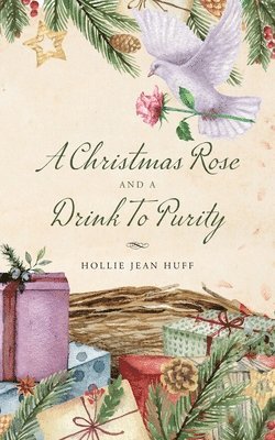 A Christmas Rose and a Drink To Purity 1