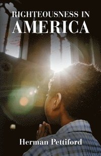 bokomslag Righteousness In America