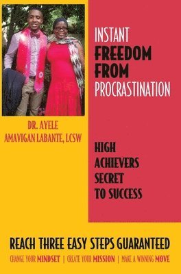 Instant Freedom from Procrastination High Achievers Secret to Success 1