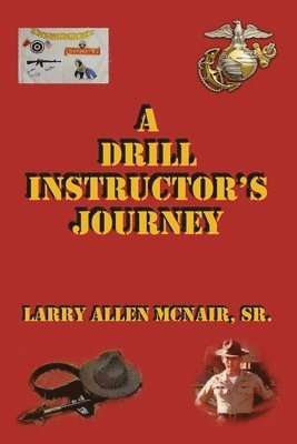 bokomslag A Drill Instructor's Journey