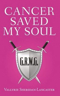 bokomslag Cancer Saved My Soul