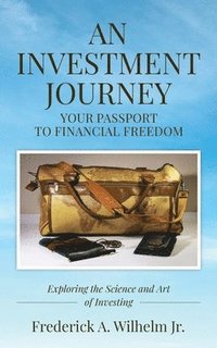 bokomslag AN INVESTMENT JOURNEY Your Passport to Financial Freedom