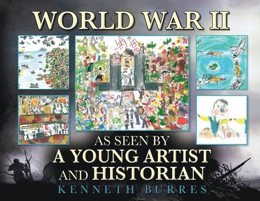 Kenneth Burres - World War II as Seen by a Young Artist and Historian, Häftad