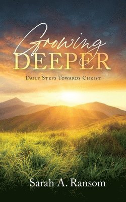Sarah A Ransom, Sarah A. Ransom - Growing Deeper, Häftad
