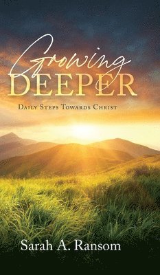 Sarah A Ransom, Sarah A. Ransom - Growing Deeper, Inbunden