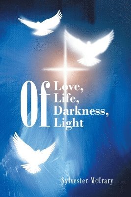 Of Love, Of Life, Of Darkness, Of Light 1