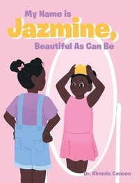 bokomslag My Name is Jazmine, Beautiful As Can Be